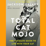 Total Cat Mojo: The Ultimate Guide To Life With Your Cat by Jackson Galaxy: Our Review